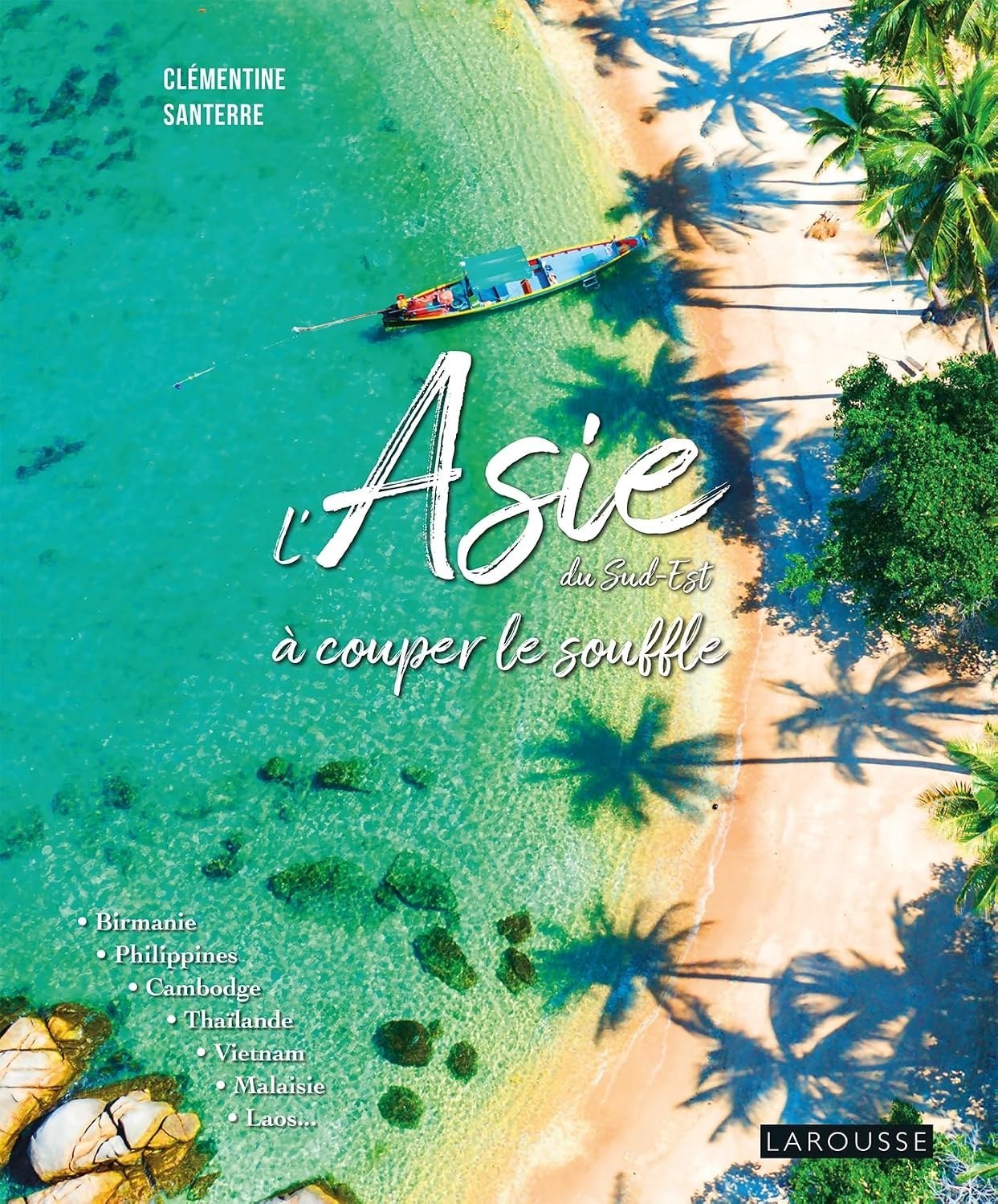 Couverture du beau livre L'Asie du Sud-Est à couper le souffle : une plage turquoise bordée de cocotiers vue du ciel